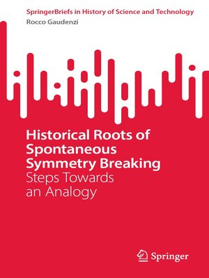 cover image of Historical Roots of Spontaneous Symmetry Breaking